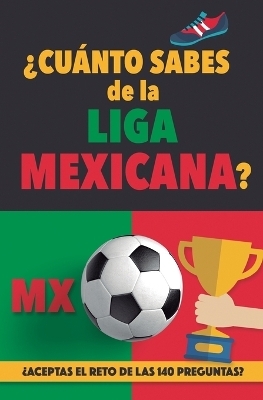 &iquest;Cu&aacute;nto sabes de la Liga Mexicana? - F&uacute;tbol Rocks