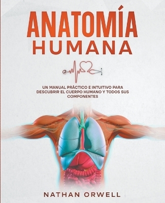 Anatom&iacute;a Humana - Nathan Orwell
