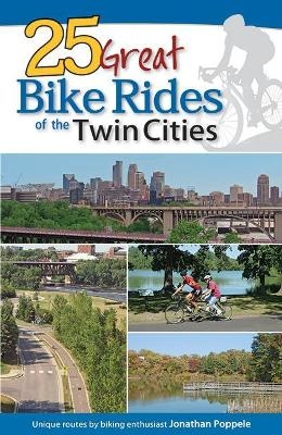 25 Great Bike Rides of the Twin Cities - Jonathan Poppele