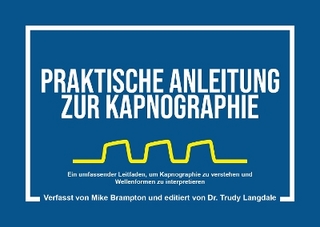 Praktische Anleitung zur Kapnographie (Dritte Ausgabe)
