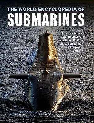 The world encyclopedia of submarines - John Parker, Francis Crosby