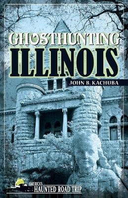 Ghosthunting Illinois - John Kachuba