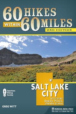 60 Hikes Within 60 Miles: Salt Lake City
