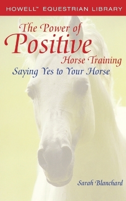 The Power of Positive Horse Training