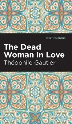 The Dead Woman in Love - Theophile Gautier