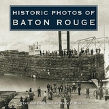 Historic Photos of Baton Rouge - Martin, Mark E.