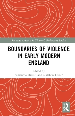 Boundaries of Violence in Early Modern England - 
