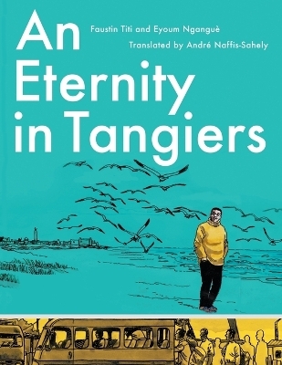 An Eternity in Tangiers - Eyoum Ngangu&egrave;