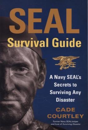 SEAL Survival Guide -  Cade Courtley