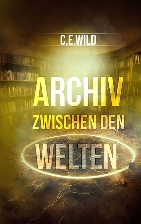 Archiv zwischen den Welten - Christoph Elias Wild
