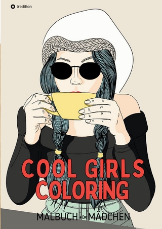 Malbuch für Mädchen Cool Girls Coloring für Teenager, Jugendliche, Tweens, Süße Malseiten Geschenk Weihnachten Zum Wichteln Adventszeit Winterzeit Silvester Geburtstag Nikolaus