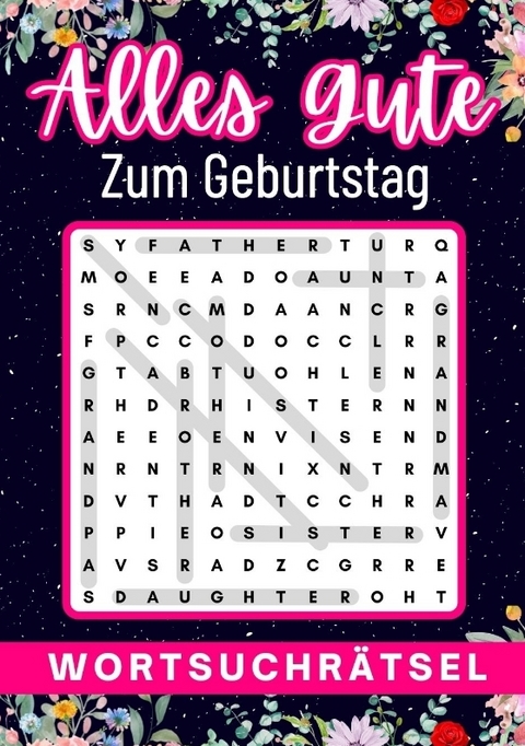geburtstagsgeschenk frau | Alles Gute zum Geburtstag - Wortsuchr&auml;tsel | geschenke f&uuml;r frauen | geschenk f&uuml;r freundin - Isamr&auml;tsel Verlag