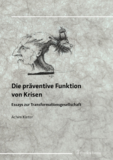 Die pr&auml;ventive Funktion von Krisen - Achim Kinter