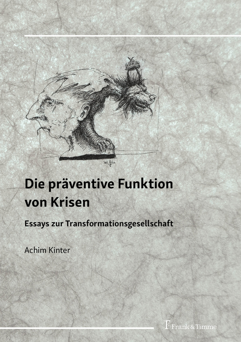 Die pr&auml;ventive Funktion von Krisen - Achim Kinter