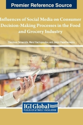 Influences of Social Media on Consumer Decision-Making Processes in the Food and Grocery Industry - 