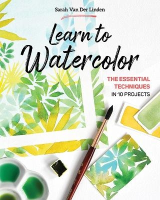Learn to Watercolor - Sarah Van Der Linden