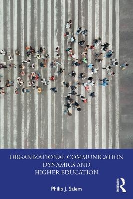 Organizational Communication Dynamics and Higher Education