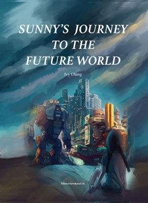 Sunny's Journey to the future World -  Ivy chang