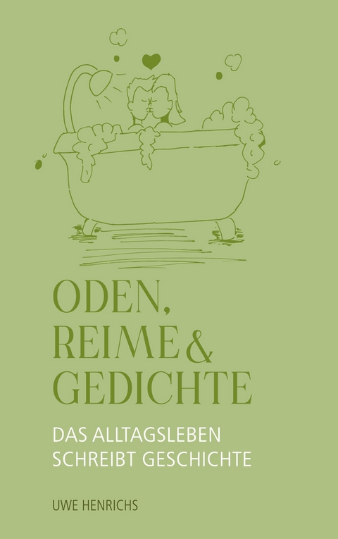Oden, Reime & Gedichte - Uwe Henrichs