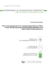 Thermomanagement im batteriebetriebenen Pkw unter Nutzung eines Kaltdampfprozesses mit Sekund&auml;rkreislaufsystem - Jan Christoph Menken