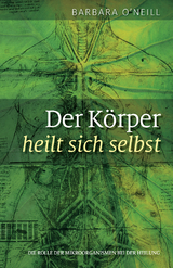 Der K&ouml;rper heilt sich selbst - Barbara O'Neill