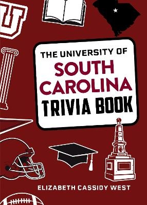 The University of South Carolina Trivia Book - Elizabeth Cassidy West