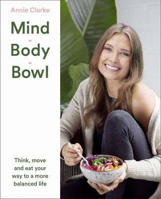 Mind Body Bowl -  Annie Clarke