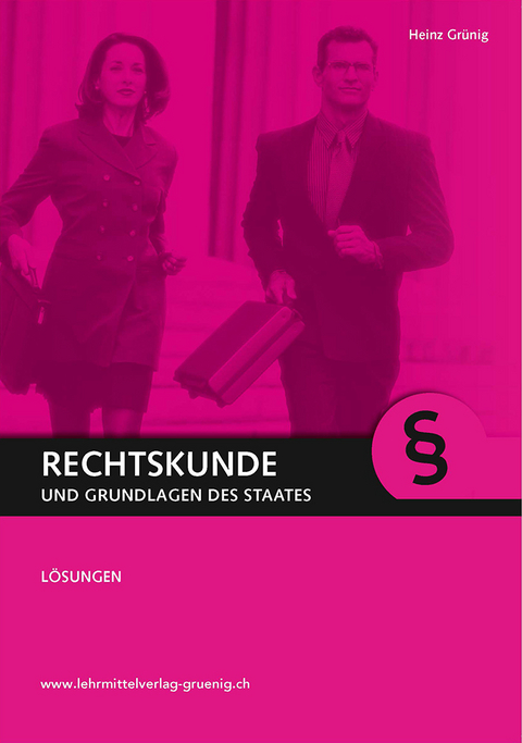 Rechtskunde und Grundlagen des Staates - Heinz Gr&uuml;nig