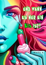 Und wenn es nur ein Eis ist! - Blacky A.