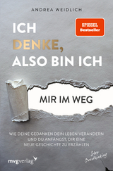 Ich denke, also bin ich mir im Weg - Andrea Weidlich