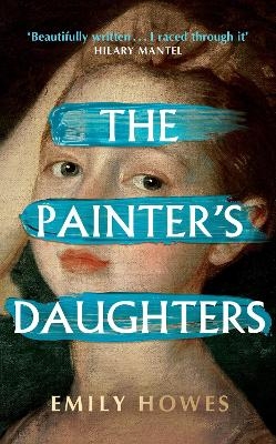 The Painter's Daughters - Emily Howes