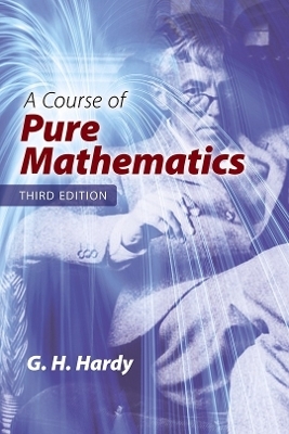 A Course of Pure Mathematics: Third Edition - G.H. Hardy, G.N. Watson