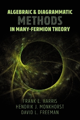 Algebraic and Diagrammatic Methods in Many-Fermion Theory - Frank Harris