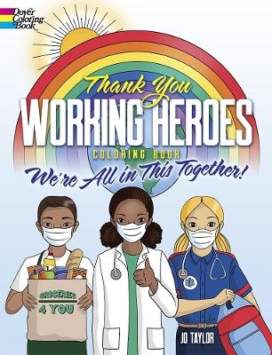 Thank You Working Heroes Coloring Book: We'Re All in This Together! - Jo Taylor