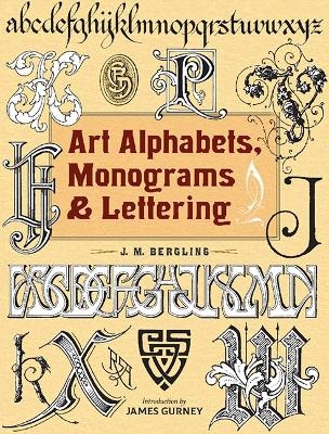 Art Alphabets, Monograms, and Lettering - J. M. Bergling