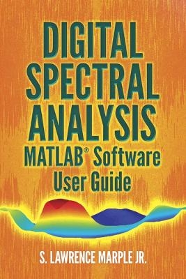 Digital Spectral Analysis Matlab&reg; Software User Guide - Lawrence Marple
