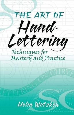 The Art of Hand-Lettering - Commander Edward Whitehead, Helm Wotzkow