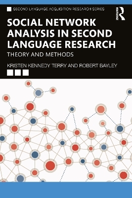 Social Network Analysis in Second Language Research - Kristen Kennedy Terry, Robert Bayley