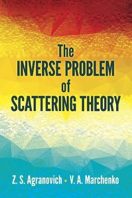 Inverse Problem of Scattering Theory - Z.S. Agranovich