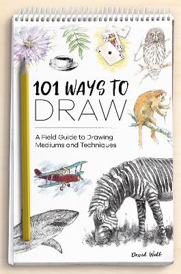101 Ways to Draw - David Webb