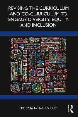 Revising the Curriculum and Co-Curriculum to Engage Diversity, Equity, and Inclusion - 