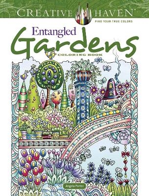 Creative Haven Entangled Gardens Coloring Book - Angela Porter