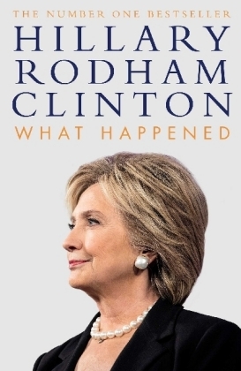 What Happened -  Hillary Rodham Clinton