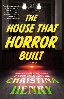 The House That Horror Built - Christina Henry