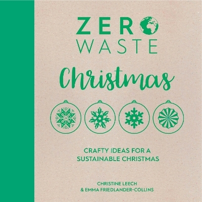 Zero Waste: Christmas - Emma Friedlander-Collins, Christine Leech