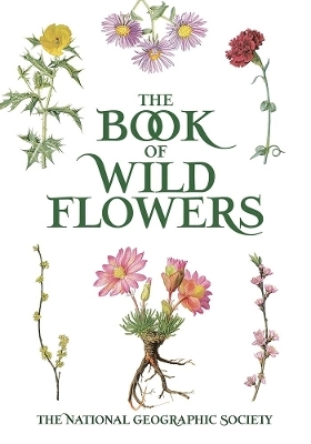 Book of Wild Flowers - 0 the National Geographic