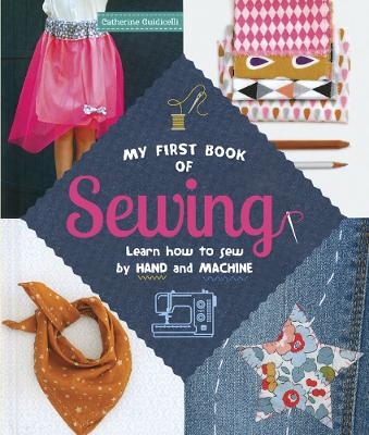 My First Book of Sewing - Catherine Guidicelli