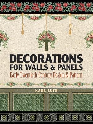 Decorations for Walls and Panels: Early Twentieth-Century Design and Pattern