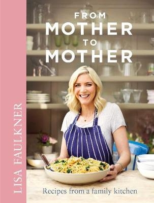 From Mother to Mother -  Lisa Faulkner