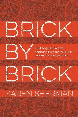 Brick by Brick - Karen Sherman